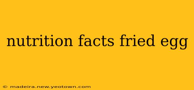 nutrition facts fried egg