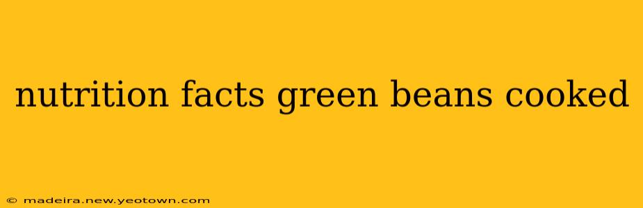 nutrition facts green beans cooked