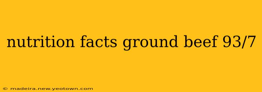 nutrition facts ground beef 93/7
