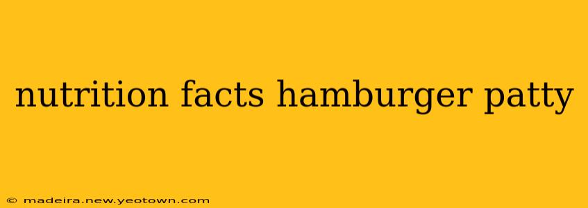 nutrition facts hamburger patty