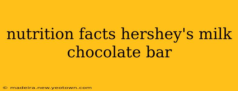 nutrition facts hershey's milk chocolate bar