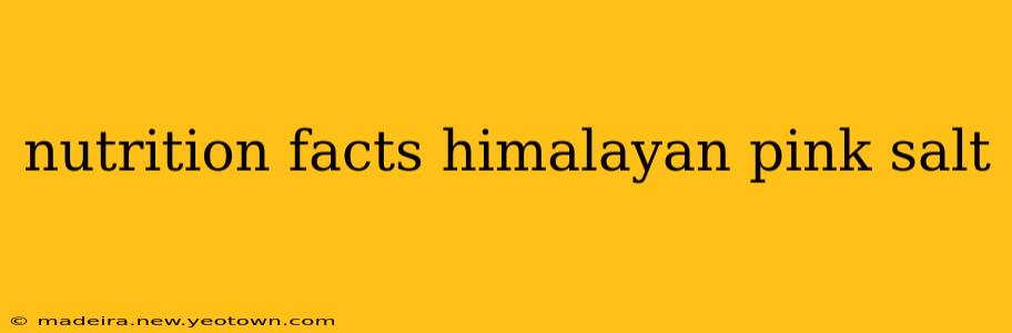 nutrition facts himalayan pink salt