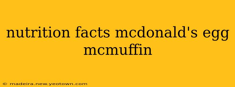 nutrition facts mcdonald's egg mcmuffin