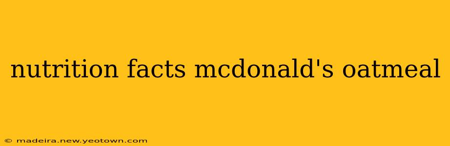 nutrition facts mcdonald's oatmeal