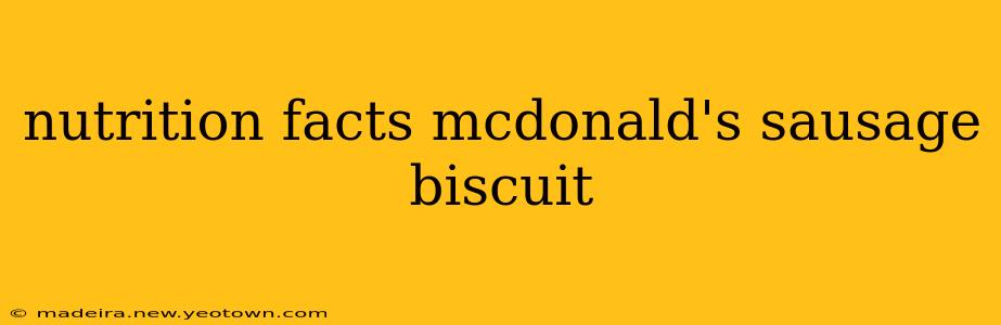 nutrition facts mcdonald's sausage biscuit