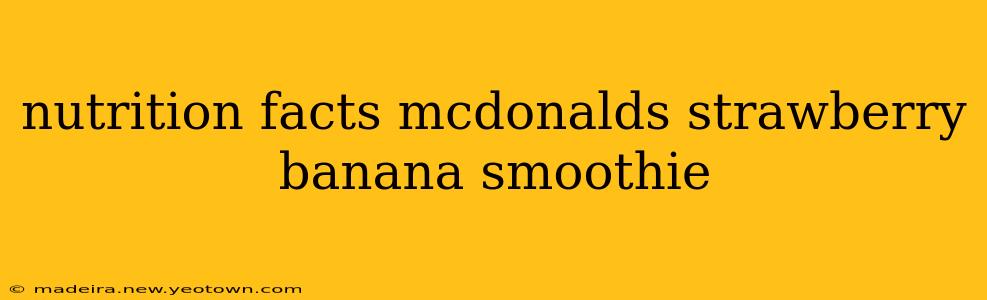 nutrition facts mcdonalds strawberry banana smoothie
