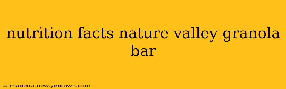nutrition facts nature valley granola bar