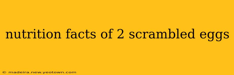nutrition facts of 2 scrambled eggs