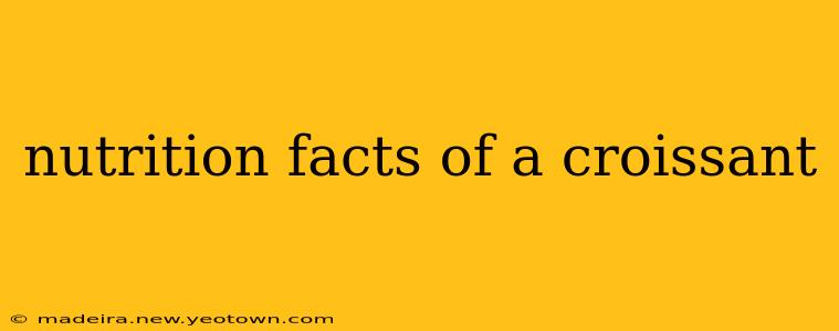 nutrition facts of a croissant