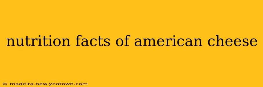 nutrition facts of american cheese