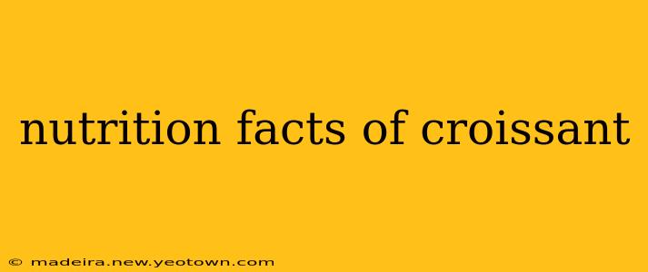 nutrition facts of croissant