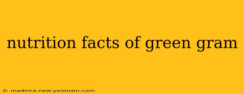 nutrition facts of green gram