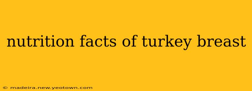 nutrition facts of turkey breast