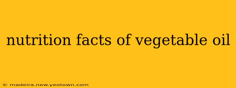 nutrition facts of vegetable oil