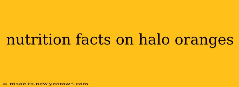 nutrition facts on halo oranges