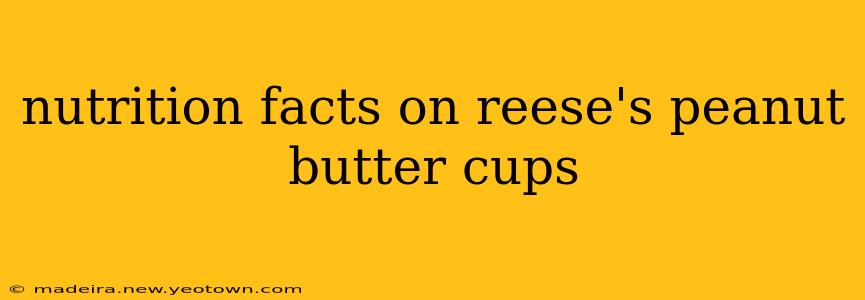 nutrition facts on reese's peanut butter cups