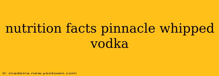 nutrition facts pinnacle whipped vodka