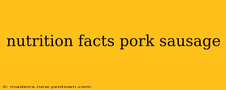 nutrition facts pork sausage
