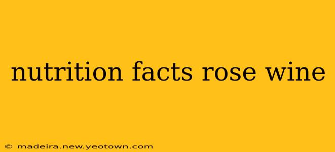 nutrition facts rose wine