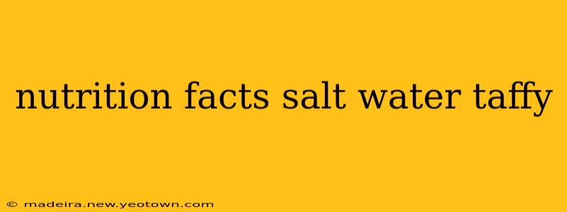 nutrition facts salt water taffy