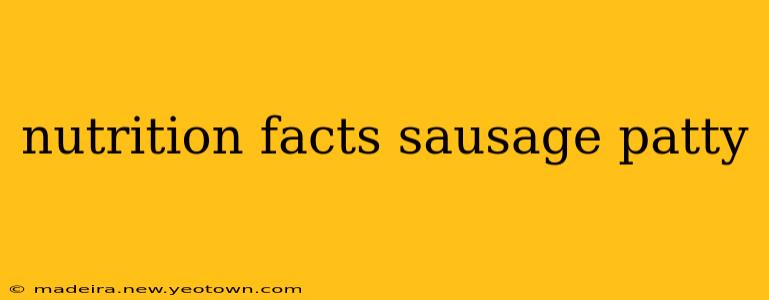 nutrition facts sausage patty