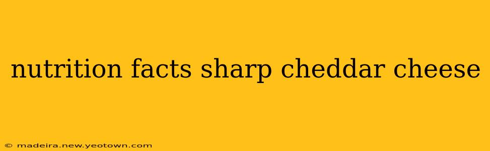 nutrition facts sharp cheddar cheese