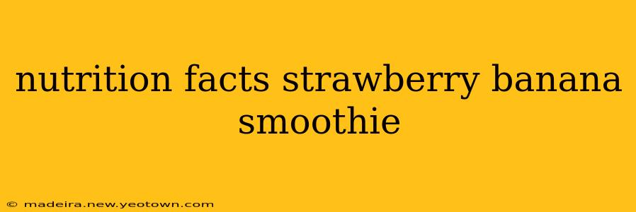 nutrition facts strawberry banana smoothie