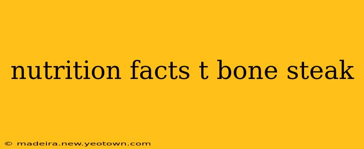 nutrition facts t bone steak