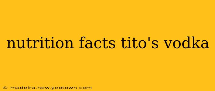 nutrition facts tito's vodka