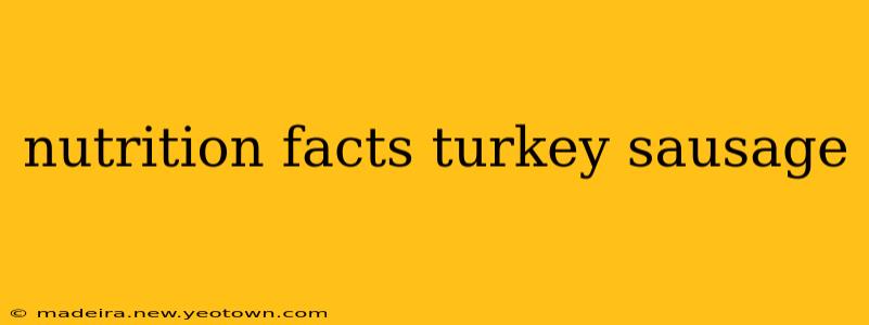 nutrition facts turkey sausage