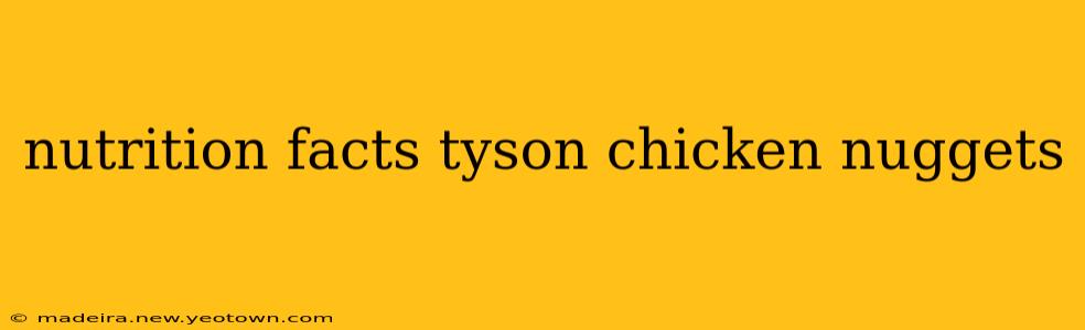 nutrition facts tyson chicken nuggets