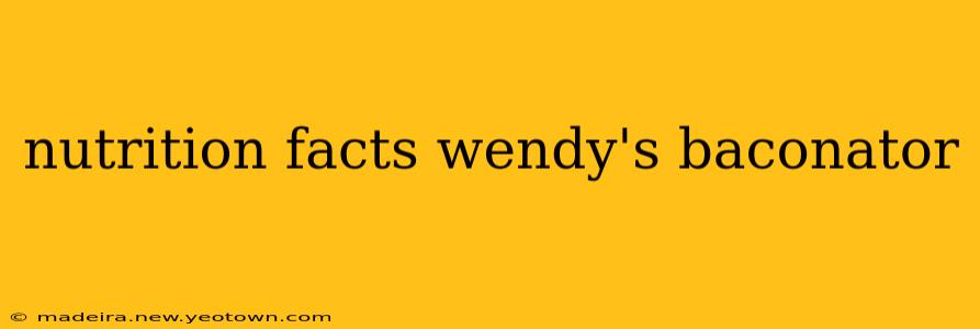 nutrition facts wendy's baconator
