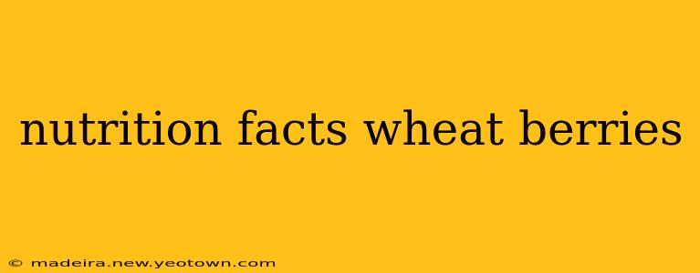 nutrition facts wheat berries