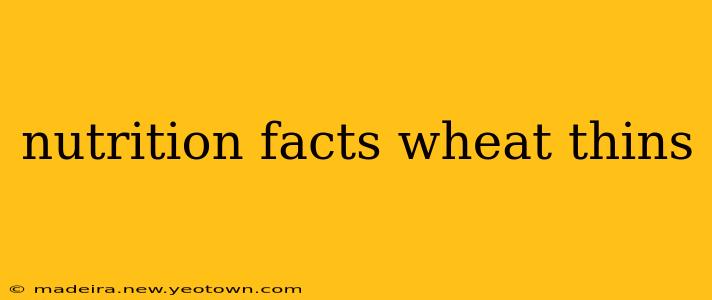nutrition facts wheat thins