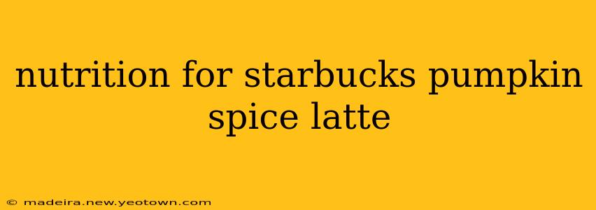 nutrition for starbucks pumpkin spice latte