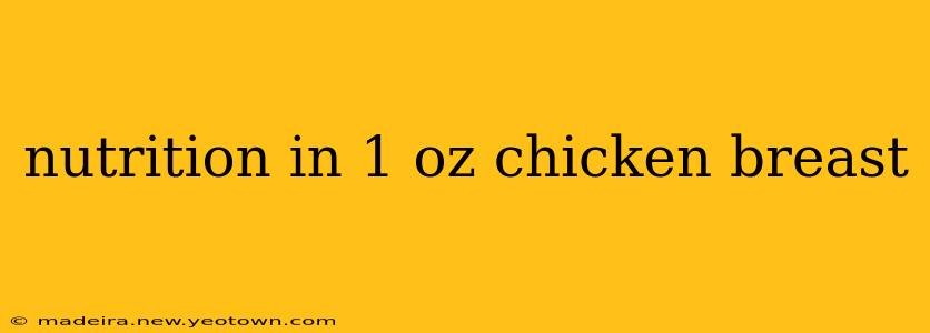 nutrition in 1 oz chicken breast