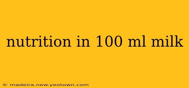 nutrition in 100 ml milk
