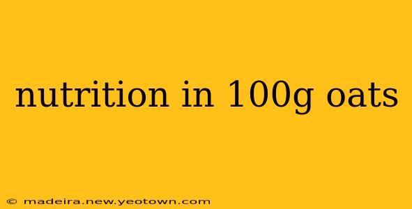 nutrition in 100g oats