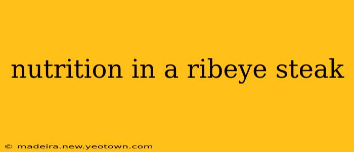 nutrition in a ribeye steak