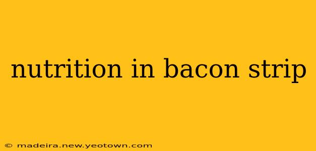 nutrition in bacon strip