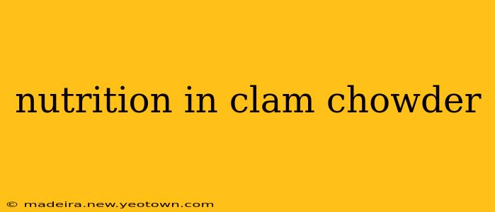 nutrition in clam chowder