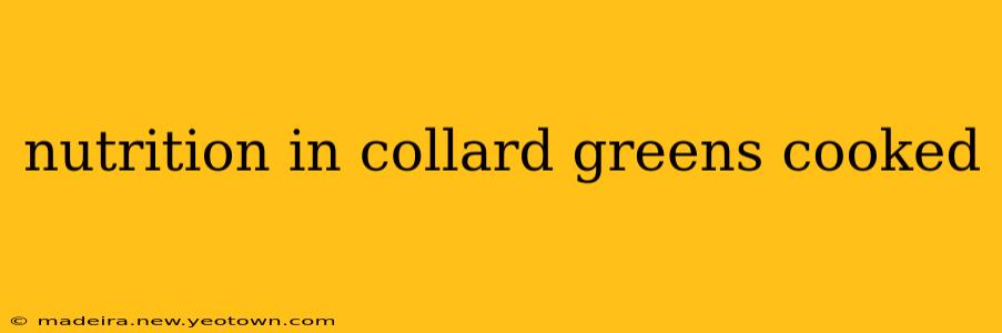 nutrition in collard greens cooked