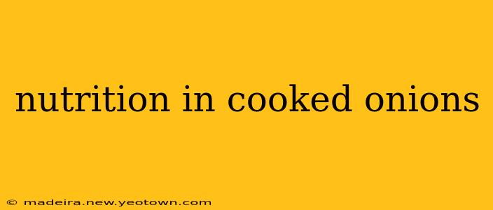 nutrition in cooked onions