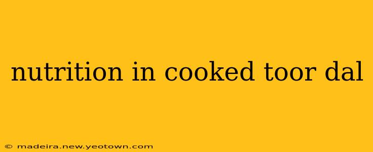 nutrition in cooked toor dal