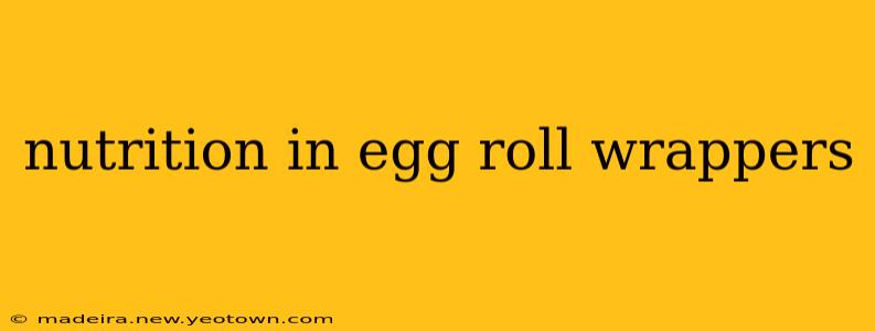 nutrition in egg roll wrappers
