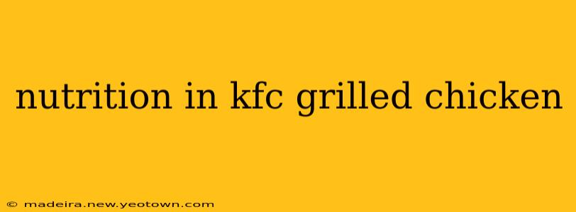 nutrition in kfc grilled chicken