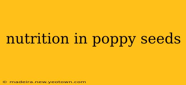 nutrition in poppy seeds