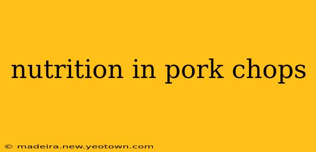 nutrition in pork chops