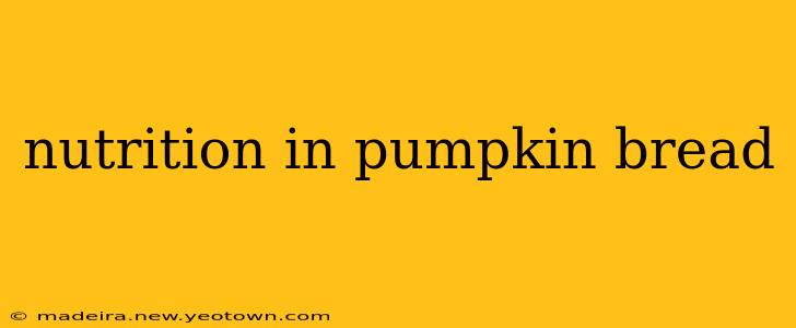 nutrition in pumpkin bread
