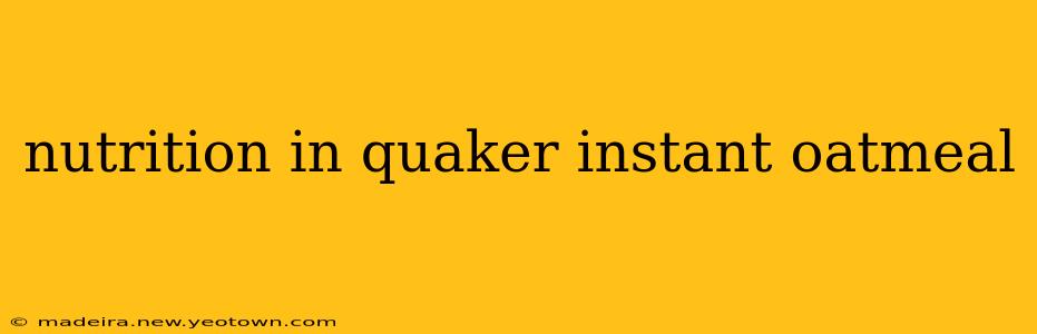 nutrition in quaker instant oatmeal